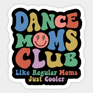 Dance Mom Club Trendy Groovy Dance Teacher Dancing Mom Life Sticker